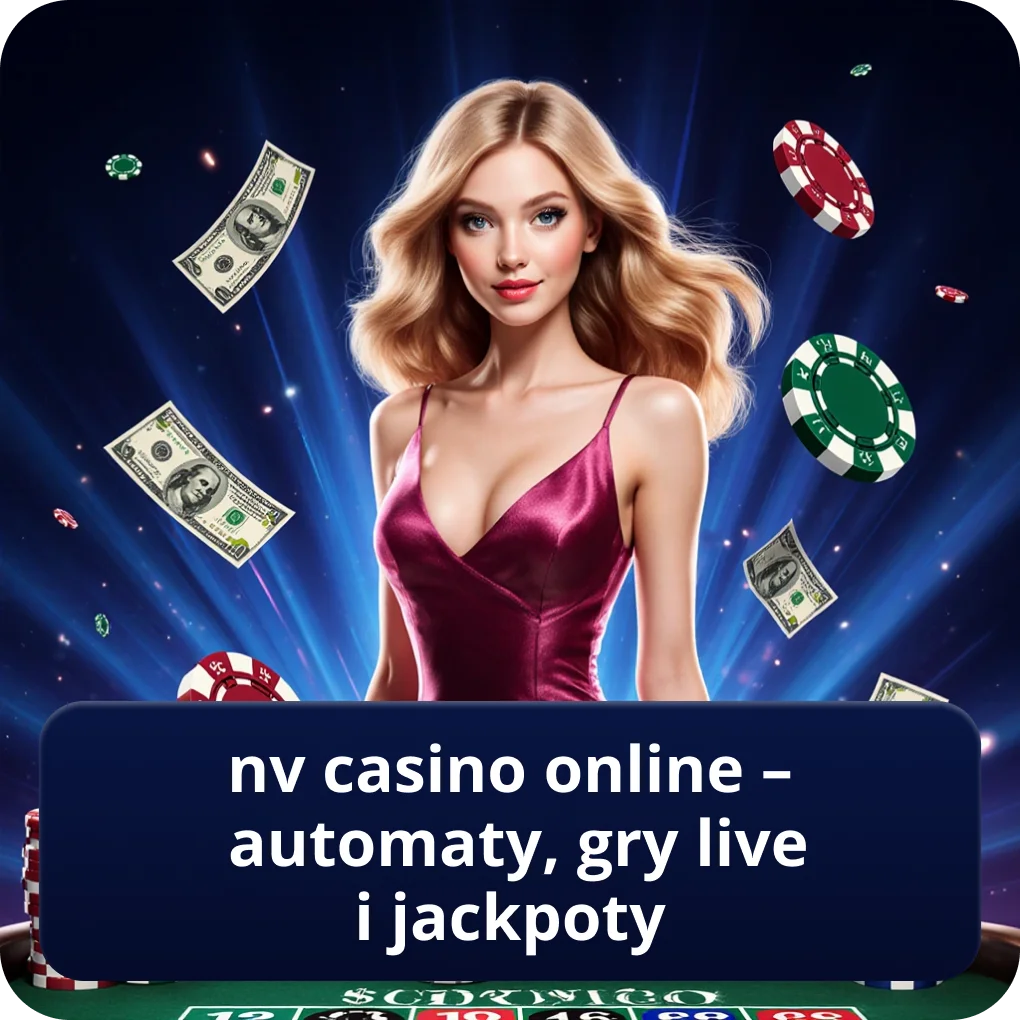 NV Casino online – automaty, gry live i jackpoty oferta rozrywki NV Casino online – automaty, gry live i jackpoty